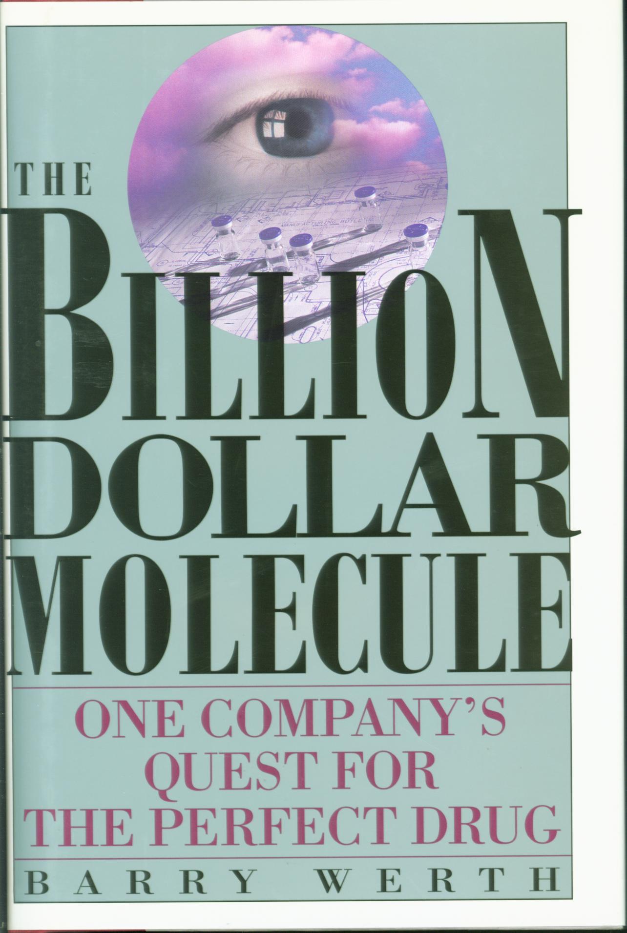 THE BILLION-DOLLAR MOLECULE: one company's quest for the perfect drug--cloth.